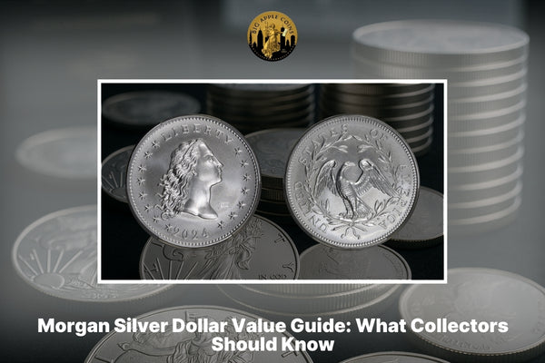 Morgan Silver Dollar Value Guide: What Collectors Should Know