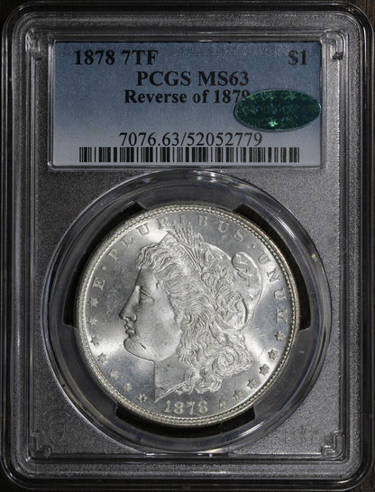 1878 7TF (MS63 CAC) Morgan Silver Dollar $1 PCGS - Reverse of 1879, Rev 79